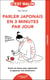 Parler japonais en 3 minutes par jour, c'est malin : Toutes les bases pour apprendre le japonais très facilement !