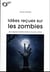 Idées reçues sur les zombies : des origines traditionnelles à la pop culture