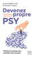 Devenez votre propre psy : théorie et pratique pour contrôler votre cerveau