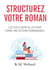 Structurez votre roman : les clés essentielles pour écrire une histoire remarquable