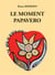 LE MOMENT PAPAVERO