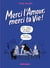 Merci l'Amour, merci la Vie ! - tome 02