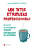 Les rites et rituels professionnels : identité et efficacité : trouver son équilibre au quotidien