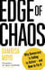 EDGE OF CHAOS - WHY DEMOCRACY IS FAILING TO DELIVER - AND HOW TO FIX IT