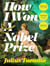 How i won a nobel prize