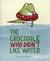 THE CROCODILE WHO DIDN''T LIKE WATER