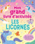 Les licornes - Mon grand livre d'activités - Dès 3 ans