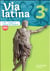 Via latina : latin - langues et cultures de l'antiquité - 3e - livre de l'élève (édition 2017)
