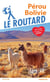 Guide du Routard : Pérou, Bolivie (édition 2019)