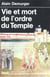 Vie et mort de l'ordre du temple (1118-1314)
