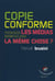 Copie conforme - pourquoi les médias disent-ils tous la même chose ?