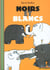 Noirs et blancs
