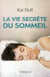 La vie secrète du sommeil