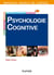 Psychologie cognitive (4e édition)