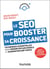Le SEO pour booster sa croissance