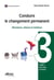 Conduire le changement permanent Tome 3 : faire face à l'avenir : résistance, reliance et résilience