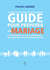 Guide pour préparer son mariage et parfaire sa vie conjugale