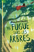 Ma fugue dans les arbres