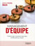 Management d'équipe - 7 leviers pour améliorer bien-être et efficacité au travail (2e édition)