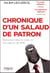 CHRONIQUE D UN SALAUD DE PATRON
