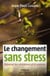 Le changement sans stress - dépasser les résistances et la pression