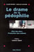 Le drame de la pedephilie : etat des lieux, protection des enfants