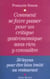 Comment se faire passer pour un critique gastronomique sans rien y connaitre