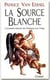 La source blanche