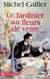 Le jardinier aux fleurs de verre