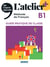 L'atelier + : méthode de français - FLE - guide pratique de classe - B1