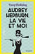 Audrey hepburn, la vie et moi