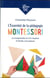 L'essentiel de la pédagogie Montessori : la comprendre et s'en inspirer à l'école, à la maison
