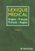 Lexique medical anglais-francais, francais-anglais - 6e edition