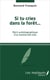 Si tu cries dans la forêt... : Récit autobigraphique d'un homme des bois