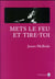 Mets le feu et tire-toi