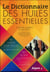 Le dictionnaire des huiles essentielles