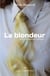 La blondeur : suivi de extensions critiques