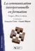 La communication interpersonnelle en formation - usages, effets, enjeux