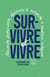 Survivre et vivre : Alexandre Grothendieck, objecteurs de recherche  et révolution écologique