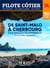 Pilote côtier Tome 7A : de Cherbourg à Saint-Malo : îles anglo-normandes