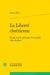 La Liberté chrétienne : Étude sur le principe de la piété chez Luther