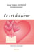 Le cri du coeur : Préface de Brice-Arsène Mankou