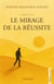 Le mirage de la réussite : A chaque fois que tu t'approches, la ligne recule