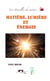 Les étincelles du savoir... : Matière, lumière et énergie