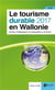 Le tourisme durable en Wallonie (édition 2017)