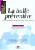 La bulle preventive une methode de prevention des risques