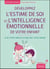 Développez l'estime de soi et l'intelligence émotionnelle de votre enfant