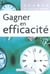 Gagner en efficacité (2e édition)