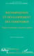 Recomposition et développement des territoires : enjeux économiques, processus, acteurs