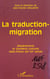 La traduction-migration - deplacements et transferts culturels italie-france xixe-xxe siecles
